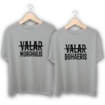 Valar Morghulis Valar Dohaeris Couple T-Shirts