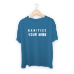Sanitize Your Mind T-shirt