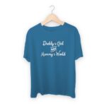 Daddys girl and Mommys world T-shirt