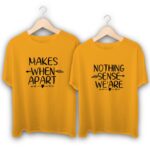 Nothing Makes Sense Couple T-Shirts