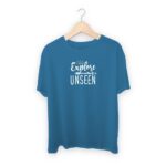 Explore The Unseen T-shirt