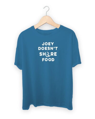 Joey Doesnt Share Food T-shirt