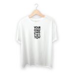 Your Only Limit is You T-shirt