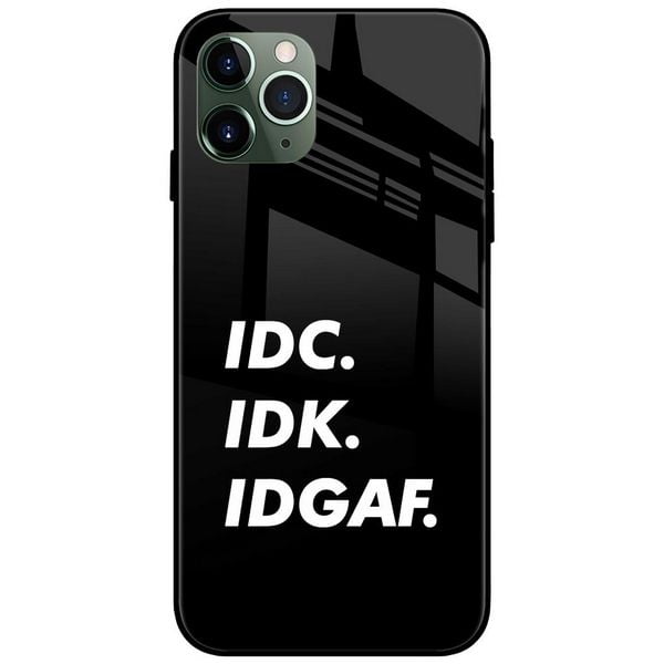 IDC IDK IDGAF Glass Case Back Cover