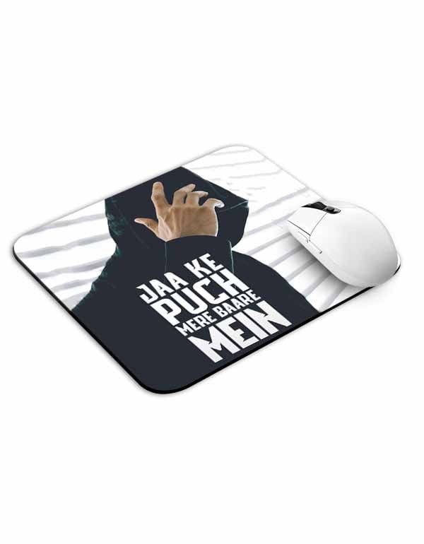 Jaa Ke Puch Mere Baare Mein Mouse Pad