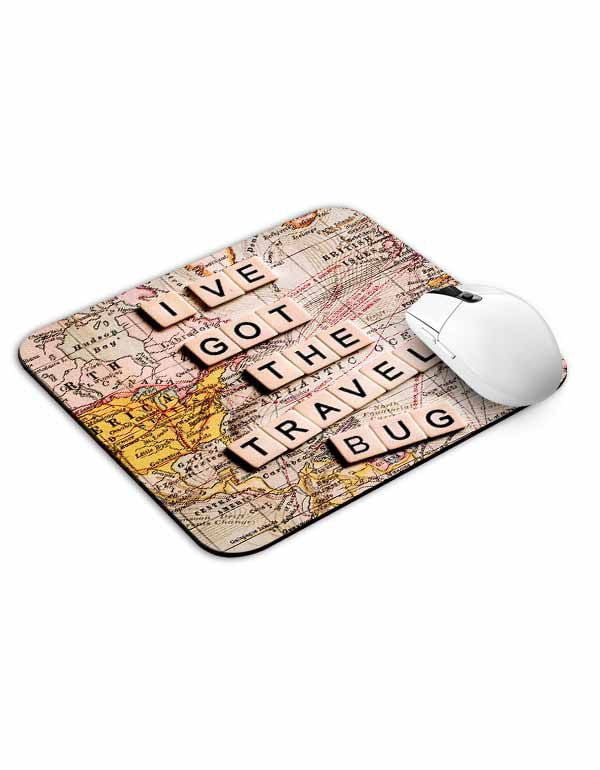 I have Got The Travel Bug Mouse Pad
