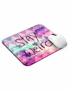 Stay Weird Mouse Pad