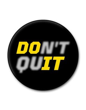 Dont Quit Do It Popgrip